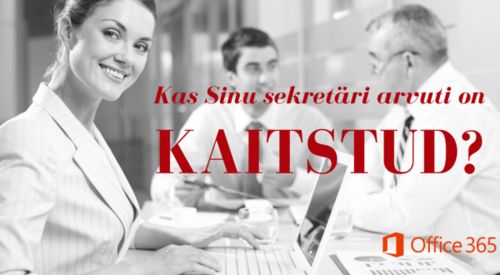 Kas sinu sekretäri arvuti on kaitstud?