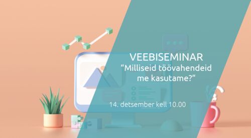 Webinar | Milliseid töövahendeid me kasutame?