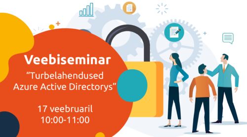 Webinar | Turbelahendused Azure Active Directorys