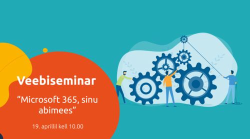 Webinar | Microsoft 365, sinu abimees