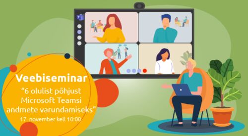 Webinar | 6 olulist põhjust Microsoft Teamsi andmete varundamiseks