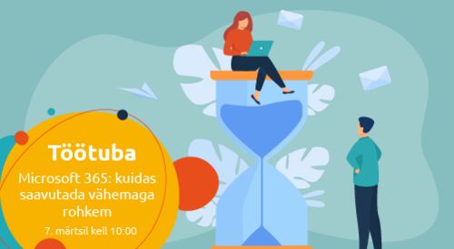Töötuba | Microsoft 365: kuidas saavutada vähemaga rohkem I