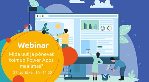 Webinar | Mida uut ja põnevat toimub Power Apps maailmas?