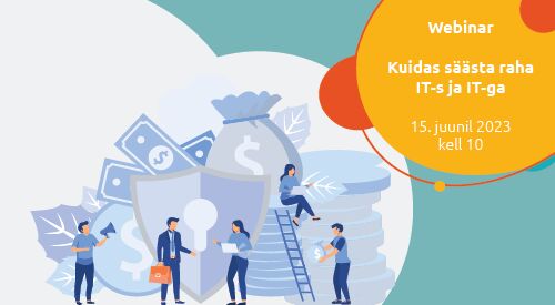 Webinar | Kuidas säästa raha IT-s ja IT-ga 