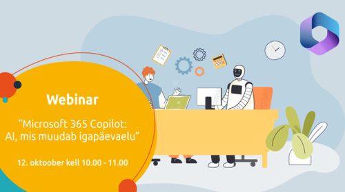 Webinar | Microsoft 365 Copilot: AI, mis muudab igapäevaelu 