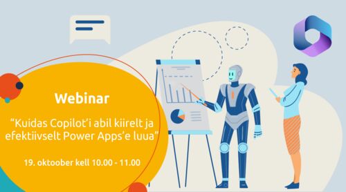 Webinar | Kuidas Copilot’i abil kiirelt ja efektiivselt Power Apps’e luua