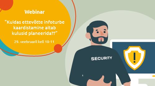 Webinar | Kuidas ettevõtte infoturbe kaardistamine aitab kulusid planeerida?