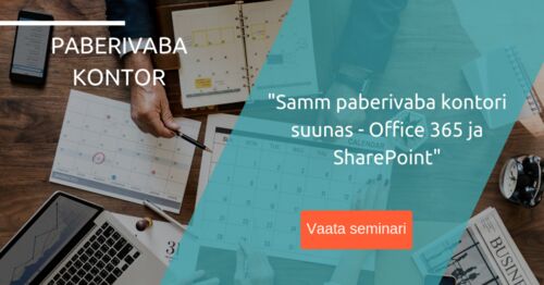 Webinar | Samm paberivaba kontori suunas – Office 365 ja SharePoint