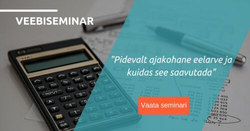 Webinar | Pidevalt ajakohane eelarve ja kuidas see saavutada