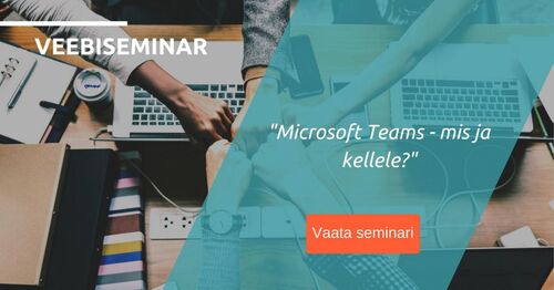 Webinar | Microsoft Teams - mis ja kellele?