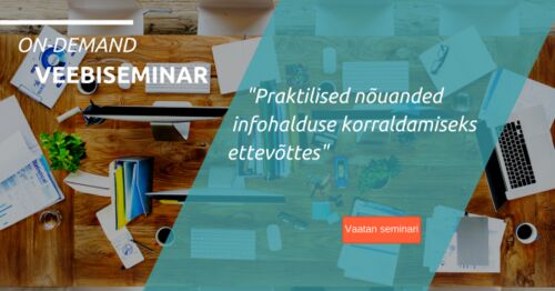 Webinar | Praktilised nõuanded infohalduse korraldamiseks ettevõttes