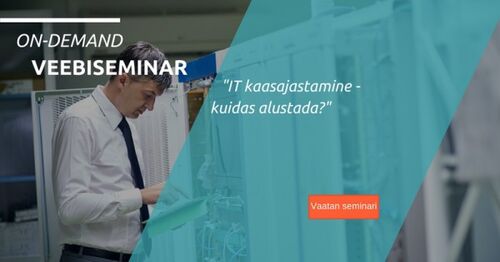 Webinar | IT kaasajastamine - kuidas alustada?