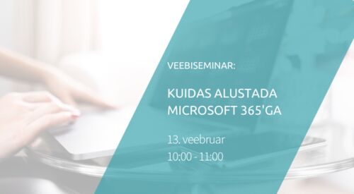 Webinar | Kuidas alustada Microsoft 365’ga?