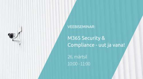 Webinar | M365 Security & Compliance - uut ja vana!