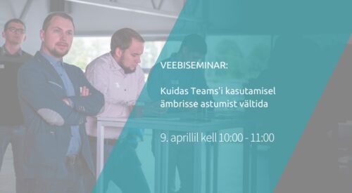 Webinar | Kuidas Teams'i kasutamisel mitte ämbrisse astuda