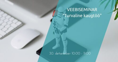 Webinar | Turvaline kaugtöö