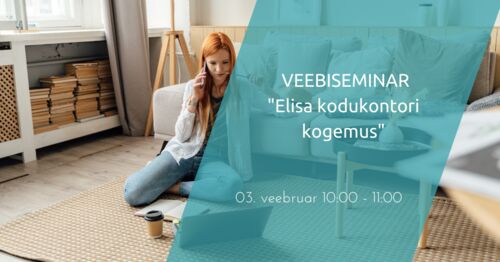 Webinar | Kodukontor Elisa kogemustest