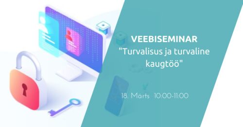 Webinar | Turvalisus ja turvaline kaugtöö